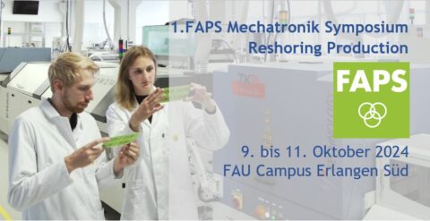 Zum Artikel "1. FAPS Mechatronik Symposium: 9.-11.10.2024 in ER"